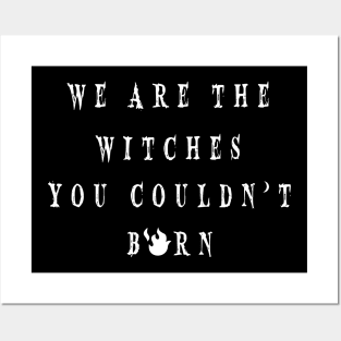 WE ARE THE WITCHES YOU COULDN'T BURN Posters and Art